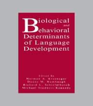 Title: Biological and Behavioral Determinants of Language Development, Author: Norman A. Krasnegor