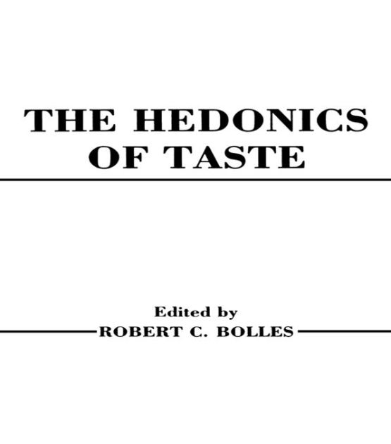 Hedonics of Taste / Edition 1 by Robert Bolles 9781138876019