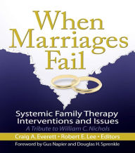 Title: When Marriages Fail: Systemic Family Therapy Interventions and Issues, Author: Craig Everett