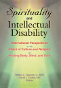 Spirituality and Intellectual Disability: International Perspectives on the Effect of Culture and Religion on Healing Body, Mind, and Soul
