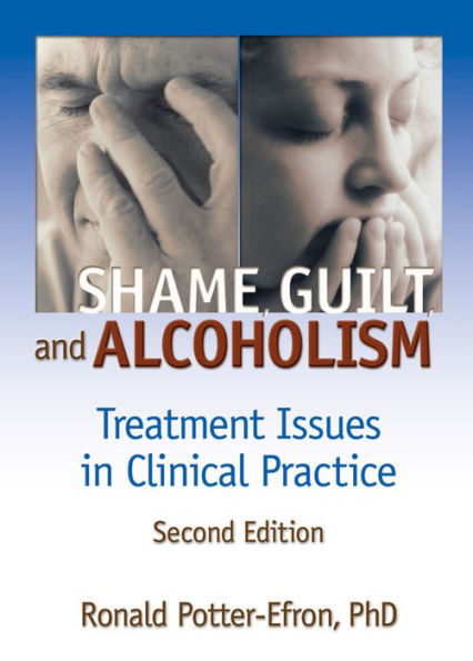 Shame, Guilt, and Alcoholism: Treatment Issues in Clinical Practice, Second Edition