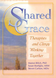 Title: Shared Grace: Therapists and Clergy Working Together, Author: Susan Bonfiglio