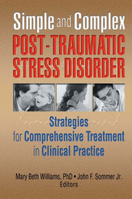 Simple and Complex Post-Traumatic Stress Disorder: Strategies for Comprehensive Treatment in Clinical Practice
