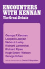 Encounter with Kennan: The Great Debate