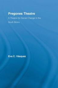 Pregones Theatre: A Theatre for Social Change in the South Bronx