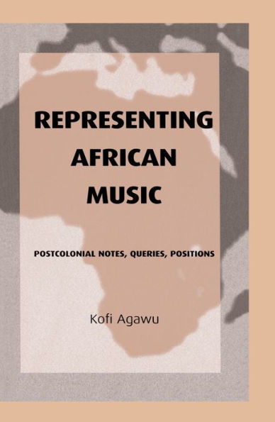 Representing African Music: Postcolonial Notes, Queries, Positions