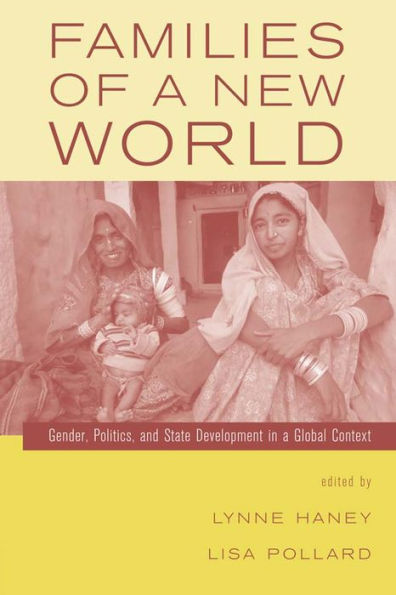 Families of a New World: Gender, Politics, and State Development in a Global Context