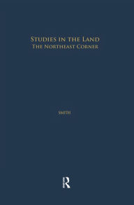 Title: Studies in the Land: The Northeast Corner, Author: David Smith