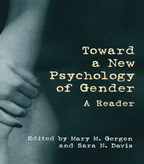 Toward A New Psychology Of Gender A Reader By Mary M Gergen Ebook Barnes And Noble® 4906