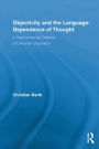 Objectivity and the Language-Dependence of Thought: A Transcendental Defence of Universal Lingualism