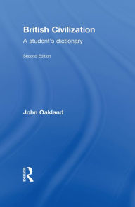 Title: British Civilization: A Student's Dictionary, Author: John Oakland