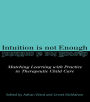 Intuition is not Enough: Matching Learning with Practice in Therapeutic Child Care