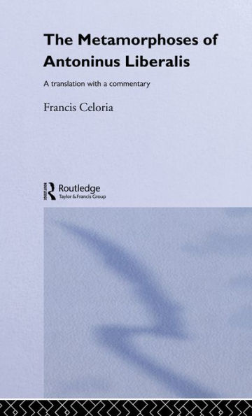 The Metamorphoses of Antoninus Liberalis: A Translation with a Commentary