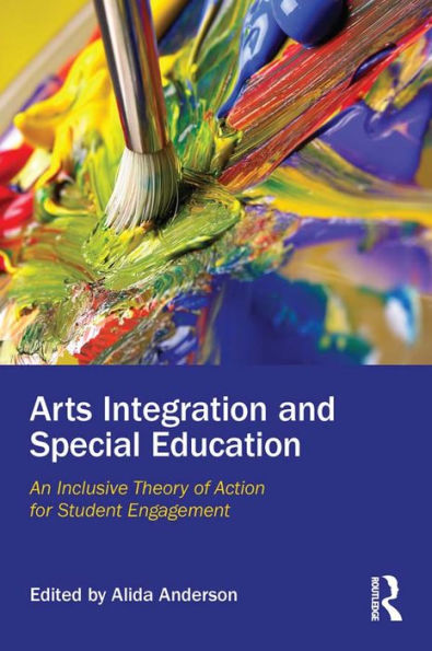 Arts Integration and Special Education: An Inclusive Theory of Action for Student Engagement