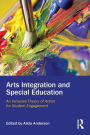 Arts Integration and Special Education: An Inclusive Theory of Action for Student Engagement