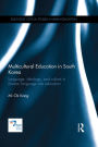 Multicultural Education in South Korea: Language, ideology, and culture in Korean language arts education