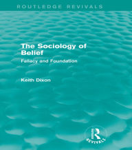 The Sociology of Belief (Routledge Revivals): Fallacy and Foundation