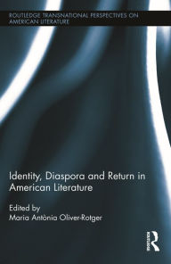 Title: Identity, Diaspora and Return in American Literature, Author: Maria Antònia Oliver-Rotger