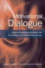 Motivational Dialogue: Preparing Addiction Professionals for Motivational Interviewing Practice