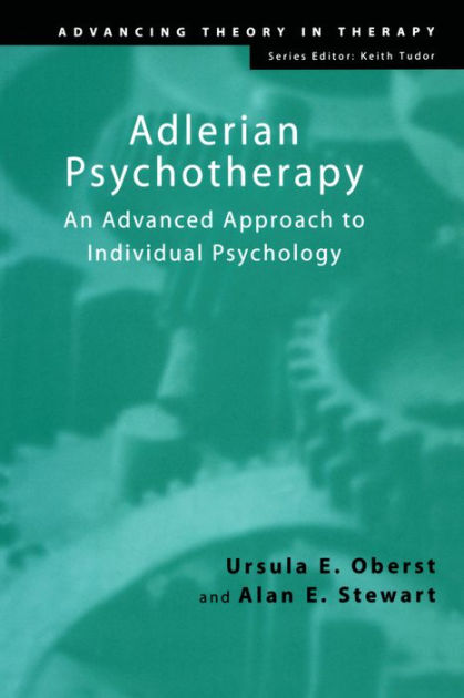 Adlerian Psychotherapy An Advanced Approach To Individual Psychology