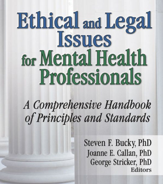 Ethical and Legal Issues for Mental Health Professionals: A Comprehensive Handbook of Principles and Standards