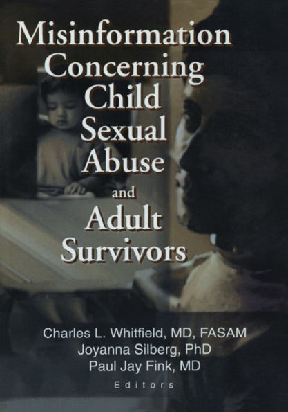 Misinformation Concerning Child Sexual Abuse and Adult Survivors