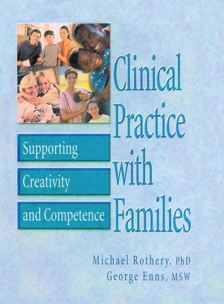 Clinical Practice with Families: Supporting Creativity and Competence