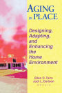 Aging in Place: Designing, Adapting, and Enhancing the Home Environment