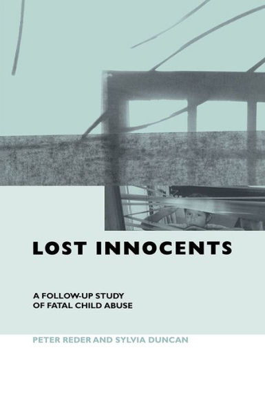 Lost Innocents: A Follow-up Study of Fatal Child Abuse