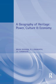 Title: A Geography of Heritage, Author: Brian Graham