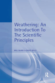 Title: Weathering: An Introduction to the Scientific Principles, Author: Will Bland