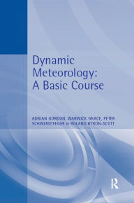 Title: Dynamic Meteorology: A Basic Course, Author: Adrian Gordon