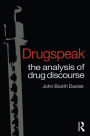 Drugspeak: The Analysis of Drug Discourse