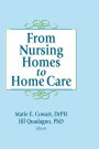 From Nursing Homes to Home Care