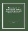 Treatment of Substance Abuse: Psychosocial Occupational Therapy Approaches