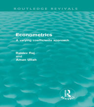 Econometrics (Routledge Revivals): A Varying Coefficients Approach