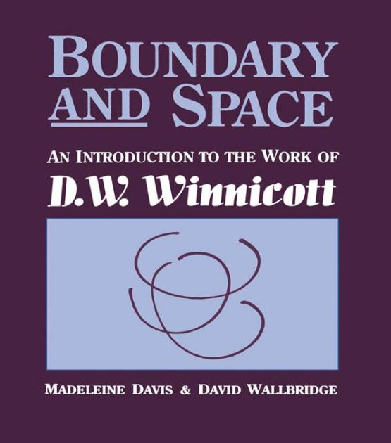 Boundary And Space An Introduction To The Work of D.W. Winnincott