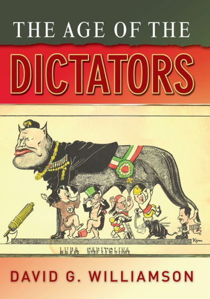 The Age of the Dictators: A Study of the European Dictatorships, 1918-53