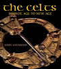 The Celts: Bronze Age to New Age