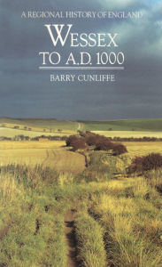 Title: Wessex to 1000 AD, Author: Barry Cunliffe