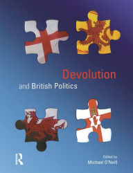 Title: Devolution and British Politics, Author: Michael Oneill