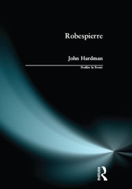 Title: Robespierre, Author: John Hardman