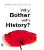 Why Bother with History?: Ancient, Modern and Postmodern Motivations