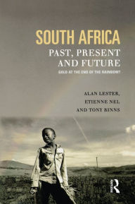 Title: South Africa, Past, Present and Future: Gold at the End of the Rainbow?, Author: Tony Binns