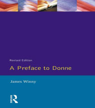 Title: A Preface to Donne, Author: James Winny