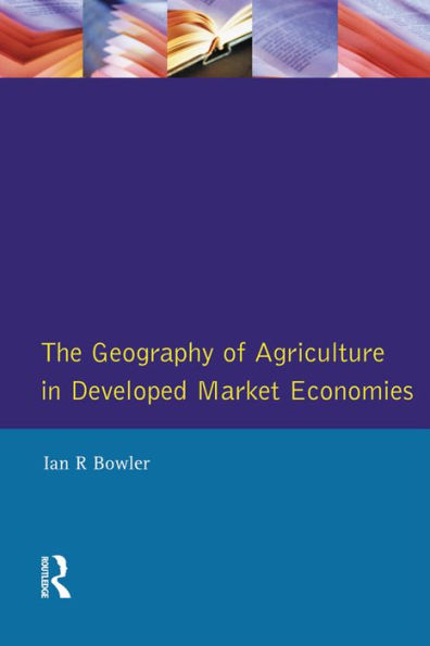 The Geography of Agriculture in Developed Market Economies