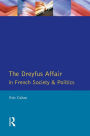 The Dreyfus Affair in French Society and Politics