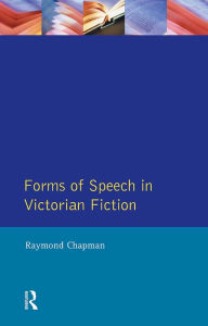 Title: Forms of Speech in Victorian Fiction, Author: Raymond Chapman