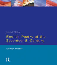 Title: English Poetry of the Seventeenth Century, Author: George Parfitt