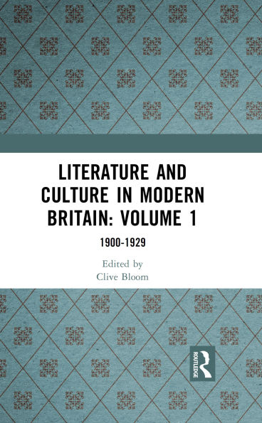 Literature and Culture in Modern Britain: Volume 1: 1900-1929